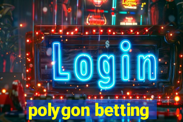 polygon betting