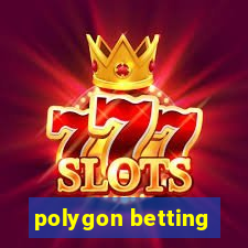 polygon betting