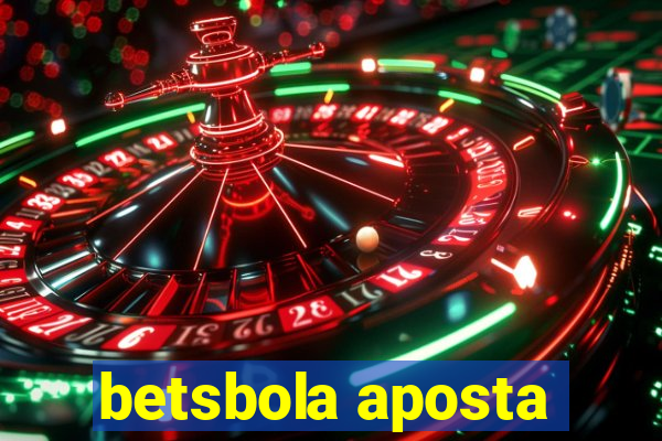 betsbola aposta