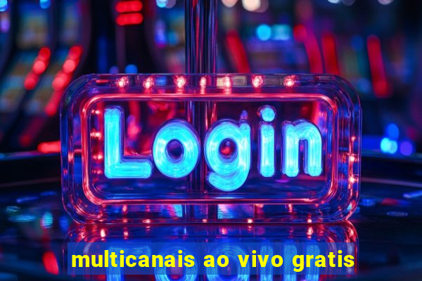 multicanais ao vivo gratis