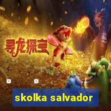 skolka salvador