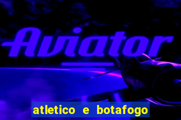 atletico e botafogo ao vivo radio