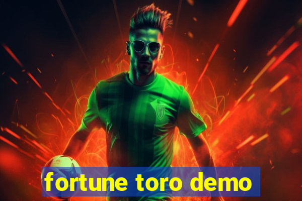 fortune toro demo