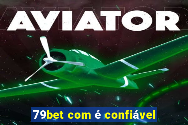 79bet com é confiável