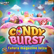 fatura magazine luiza