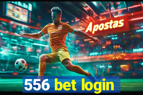 556 bet login