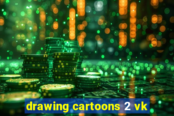 drawing cartoons 2 vk