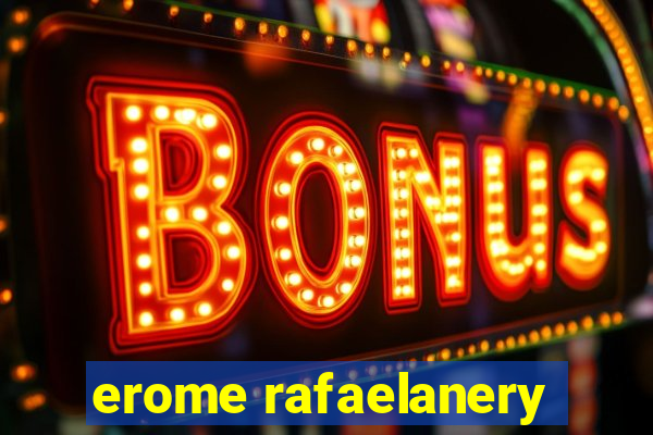 erome rafaelanery