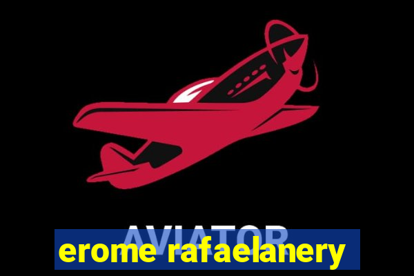 erome rafaelanery