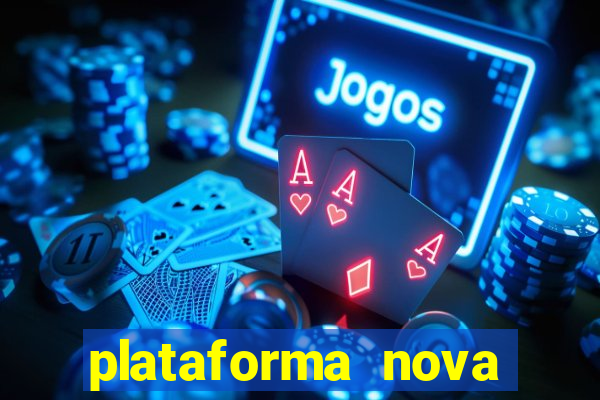 plataforma nova pagando cassino