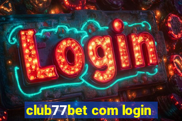 club77bet com login