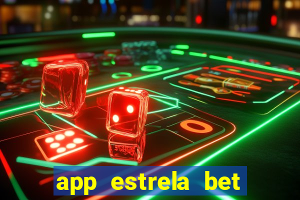 app estrela bet nao compativel