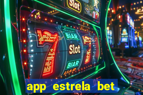 app estrela bet nao compativel