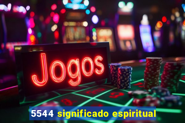 5544 significado espiritual