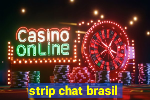 strip chat brasil