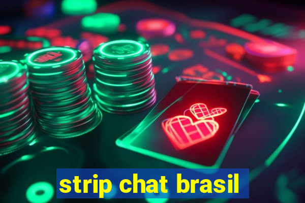 strip chat brasil