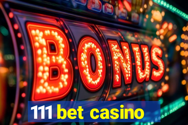 111 bet casino