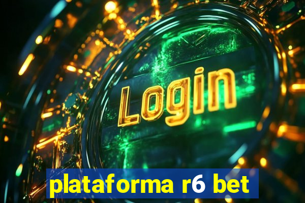 plataforma r6 bet