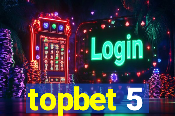 topbet 5