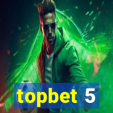 topbet 5