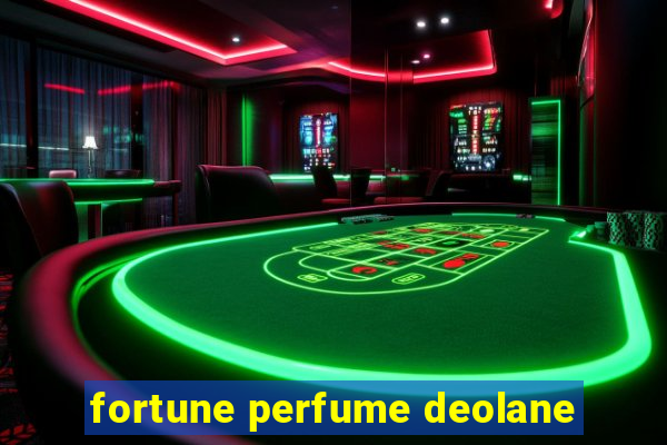 fortune perfume deolane