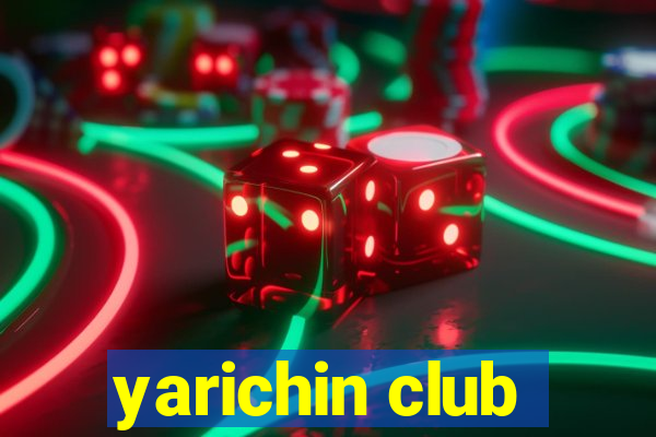 yarichin club