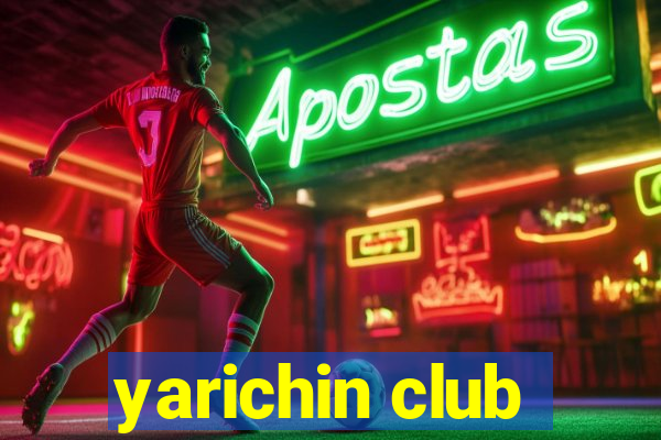 yarichin club