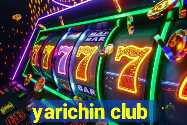 yarichin club