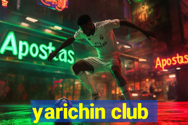 yarichin club