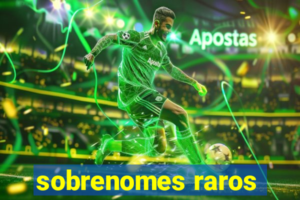 sobrenomes raros