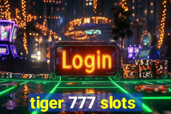 tiger 777 slots