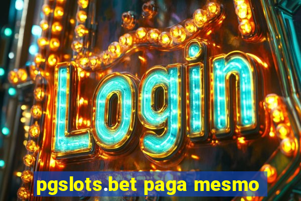 pgslots.bet paga mesmo