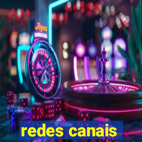 redes canais