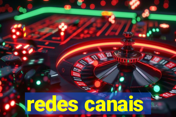 redes canais