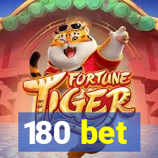 180 bet