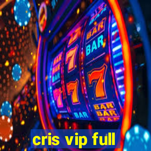 cris vip full