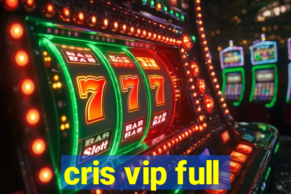 cris vip full