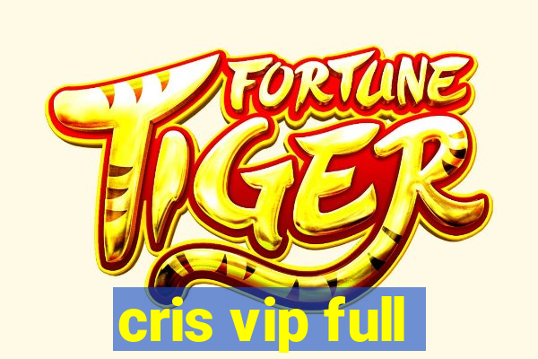 cris vip full