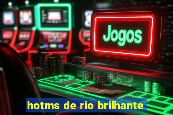 hotms de rio brilhante