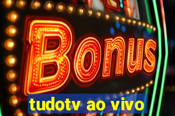 tudotv ao vivo