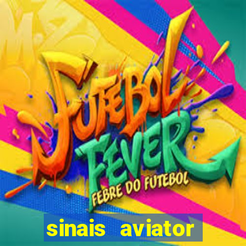 sinais aviator esporte da sorte