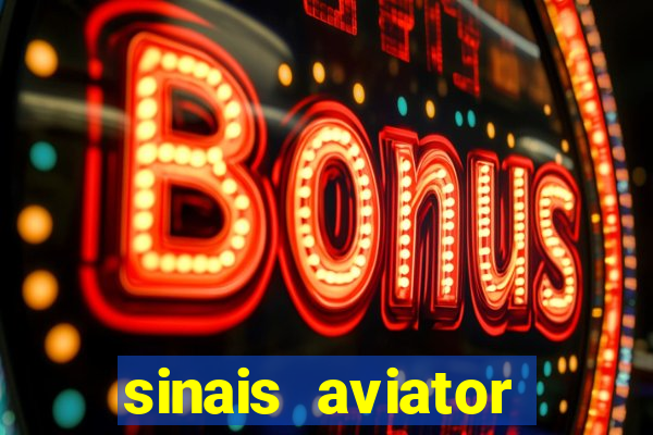 sinais aviator esporte da sorte