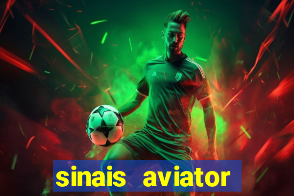 sinais aviator esporte da sorte