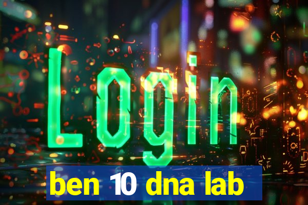 ben 10 dna lab