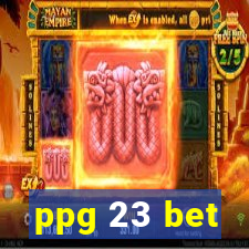 ppg 23 bet