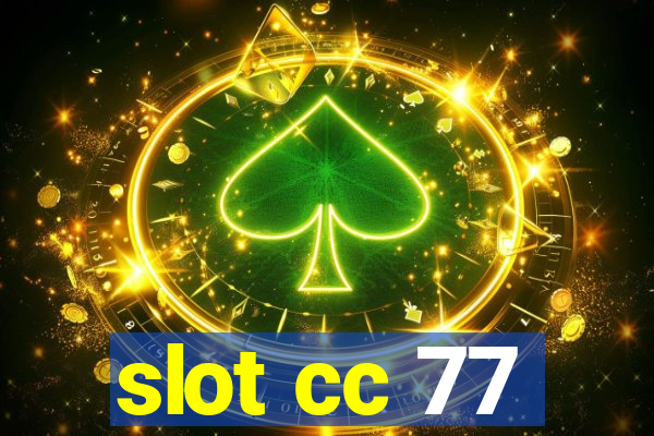 slot cc 77