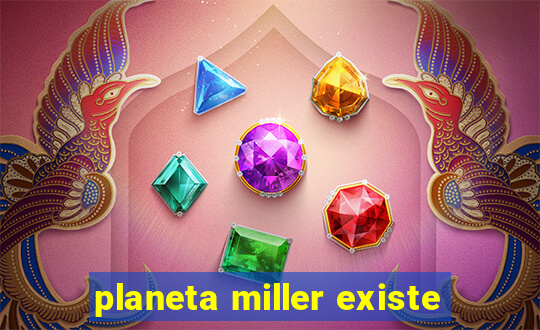 planeta miller existe