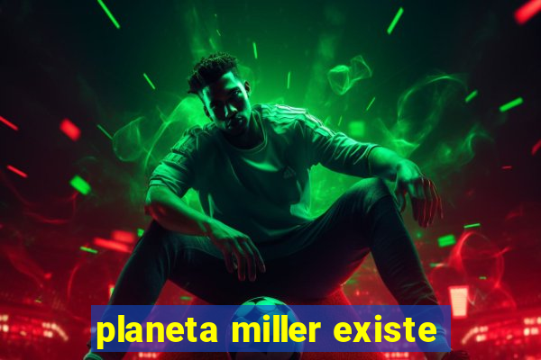 planeta miller existe