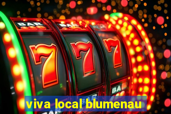 viva local blumenau