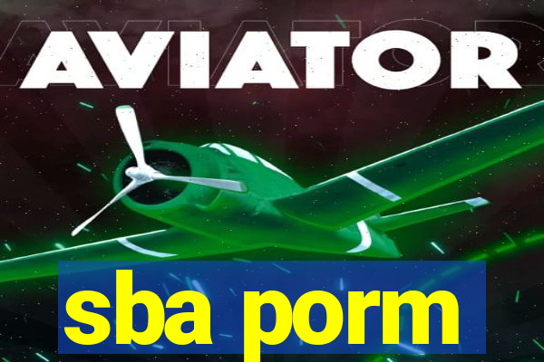 sba porm